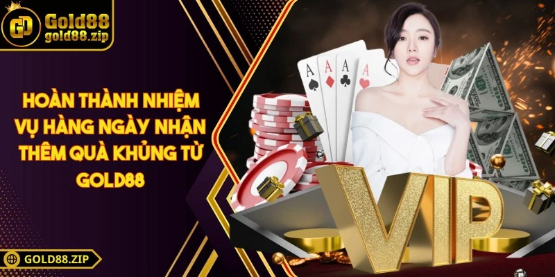 Gold88 - Sân Chơi Hiện Đại Mang Đến Trải Nghiệm Trọn Vẹn 8 Hoàn thành nhiệm vụ hàng ngày nhận thêm quà khủng từ Gold88