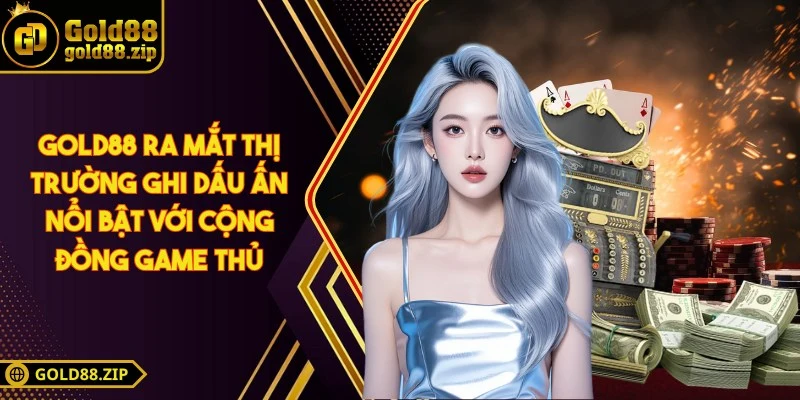 Gold88 - Sân Chơi Hiện Đại Mang Đến Trải Nghiệm Trọn Vẹn 2 Gold88 ra mắt thị trường ghi dấu ấn nổi bật với cộng đồng game thủ