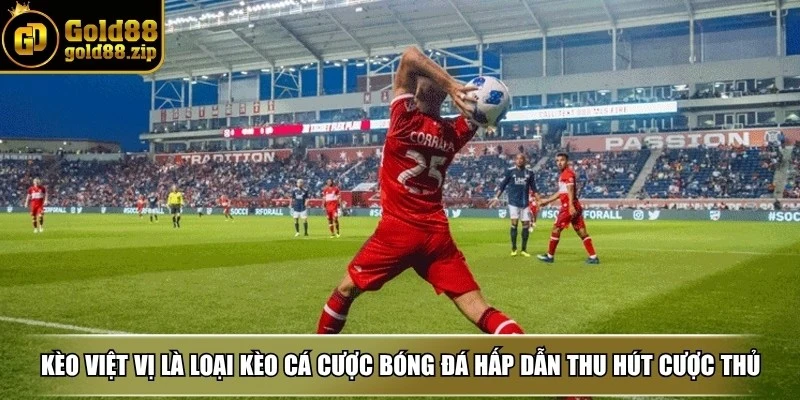 Kèo việt vị là loại kèo cá cược bóng đá hấp dẫn thu hút nhiều cược thủ