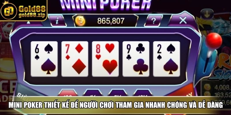 Mini poker - Tìm hiểu luật chơi và chiến lược thắng lớn 2 Mini Poker được thiết kế để người chơi tham gia một cách nhanh chóng và dễ dàng